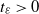 t Subscript epsilon Baseline greater than 0