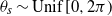 theta Subscript s Baseline tilde normal upper U normal n normal i normal f left bracket 0 comma 2 pi right parenthesis