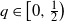 q element of left bracket 0 comma one half right parenthesis