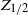 upper Z Subscript 1 divided by 2