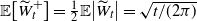 double struck upper E left bracket upper W overtilde Subscript t Superscript plus Baseline right bracket equals one half double struck upper E StartAbsoluteValue upper W overtilde Subscript t Baseline EndAbsoluteValue equals StartRoot t divided by left parenthesis 2 pi right parenthesis EndRoot
