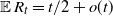 double struck upper E upper R Subscript t Baseline equals t divided by 2 plus o left parenthesis t right parenthesis