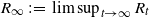 upper R Subscript normal infinity Baseline colon equals limit sup Underscript t right arrow normal infinity Endscripts upper R Subscript t Baseline
