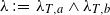 lamda colon equals lamda Subscript upper T comma a Baseline and lamda Subscript upper T comma b Baseline