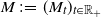 upper M colon equals left parenthesis upper M Subscript t Baseline right parenthesis Subscript t element of double struck upper R Sub Subscript plus Subscript Baseline