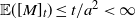 double struck upper E left parenthesis left bracket upper M right bracket Subscript t Baseline right parenthesis less than or equals t divided by a squared less than normal infinity