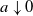 a down arrow 0