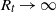 upper R Subscript t Baseline right arrow normal infinity