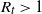 upper R Subscript t Baseline greater than 1