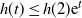 h left parenthesis t right parenthesis less than or equals h left parenthesis 2 right parenthesis normal e Superscript t