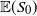 double struck upper E left parenthesis upper S 0 right parenthesis