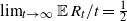 limit Underscript t right arrow normal infinity Endscripts double struck upper E upper R Subscript t Baseline divided by t equals one half