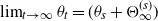 limit Underscript t right arrow normal infinity Endscripts theta Subscript t Baseline equals left parenthesis theta Subscript s Baseline plus normal upper Theta Subscript normal infinity Superscript left parenthesis s right parenthesis Baseline right parenthesis