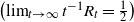 left parenthesis limit Underscript t right arrow normal infinity Endscripts t Superscript negative 1 Baseline upper R Subscript t Baseline equals one half right parenthesis