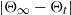 StartAbsoluteValue normal upper Theta Subscript normal infinity Baseline minus normal upper Theta Subscript t Baseline EndAbsoluteValue