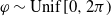 phi tilde upper U n i f left bracket 0 comma 2 pi right parenthesis