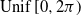 upper U n i f left bracket 0 comma 2 pi right parenthesis
