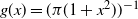 g left parenthesis x right parenthesis equals left parenthesis pi left parenthesis 1 plus x squared right parenthesis right parenthesis Superscript negative 1