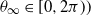theta Subscript normal infinity Baseline element of left bracket 0 comma 2 pi right parenthesis right parenthesis