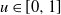 u element of left bracket 0 comma 1 right bracket