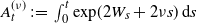 upper A Subscript t Superscript left parenthesis nu right parenthesis Baseline colon equals integral Subscript 0 Superscript t Baseline exp left parenthesis 2 upper W Subscript s Baseline plus 2 nu s right parenthesis normal d s