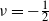 nu equals negative one half