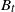 upper B Subscript t
