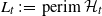 upper L Subscript t Baseline colon equals p e r i m script upper H Subscript t Baseline
