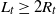 upper L Subscript t Baseline greater than or equals 2 upper R Subscript t