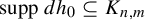 supp d h 0 subset of or equal to upper K Subscript n comma m