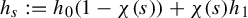 h Subscript s Baseline colon equals h 0 left parenthesis 1 minus chi left parenthesis s right parenthesis right parenthesis plus chi left parenthesis s right parenthesis h 1