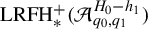 upper L upper R upper F upper H Subscript asterisk Superscript plus Baseline left parenthesis script upper A Subscript q 0 comma q 1 Superscript upper H 0 minus h 1 Baseline right parenthesis