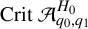 upper C r i t script upper A Subscript q 0 comma q 1 Superscript upper H 0