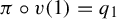 pi ring v left parenthesis 1 right parenthesis equals q 1