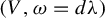 left parenthesis upper V comma omega equals d lamda right parenthesis