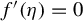 f prime left parenthesis eta right parenthesis equals 0