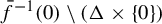 ModifyingAbove f With bar Superscript negative 1 Baseline left parenthesis 0 right parenthesis minus left parenthesis normal upper Delta times StartSet 0 EndSet right parenthesis