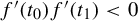 f prime left parenthesis t 0 right parenthesis f prime left parenthesis t 1 right parenthesis less than 0