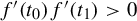 f prime left parenthesis t 0 right parenthesis f prime left parenthesis t 1 right parenthesis greater than 0