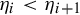 eta Subscript i Baseline less than eta Subscript i plus 1