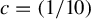 c equals left parenthesis 1 divided by 10 right parenthesis