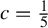 c equals one fifth