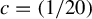 c equals left parenthesis 1 divided by 20 right parenthesis