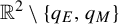 double struck upper R squared minus StartSet q Subscript upper E Baseline comma q Subscript upper M Baseline EndSet