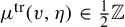 mu Superscript trace Baseline left parenthesis v comma eta right parenthesis element of one half double struck upper Z