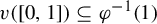 v left parenthesis left bracket 0 comma 1 right bracket right parenthesis subset of or equal to phi Superscript negative 1 Baseline left parenthesis 1 right parenthesis