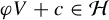 phi upper V plus c element of script upper H