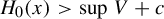 upper H 0 left parenthesis x right parenthesis greater than sup upper V plus c