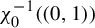 chi 0 Superscript negative 1 Baseline left parenthesis left parenthesis 0 comma 1 right parenthesis right parenthesis