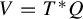 upper V equals upper T Superscript asterisk Baseline upper Q